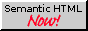 Semantic HTML now!
